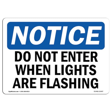 Signmission OSHA Notice Sign, 3.5" Height, 5" Wide, NOTICE Do Not Enter When Lights Are Flashing Sign, Landscape OS-NS-D-35-L-15447
